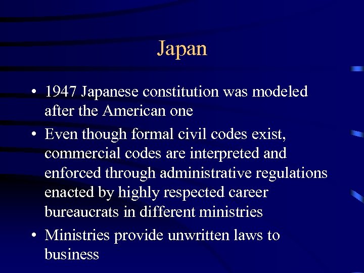 Japan • 1947 Japanese constitution was modeled after the American one • Even though