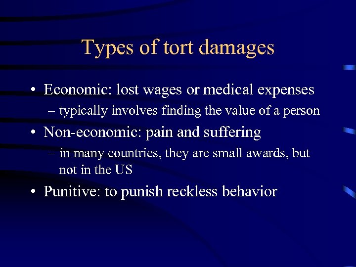 Types of tort damages • Economic: lost wages or medical expenses – typically involves