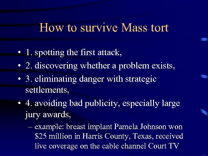 How to survive Mass tort • 1. spotting the first attack, • 2. discovering