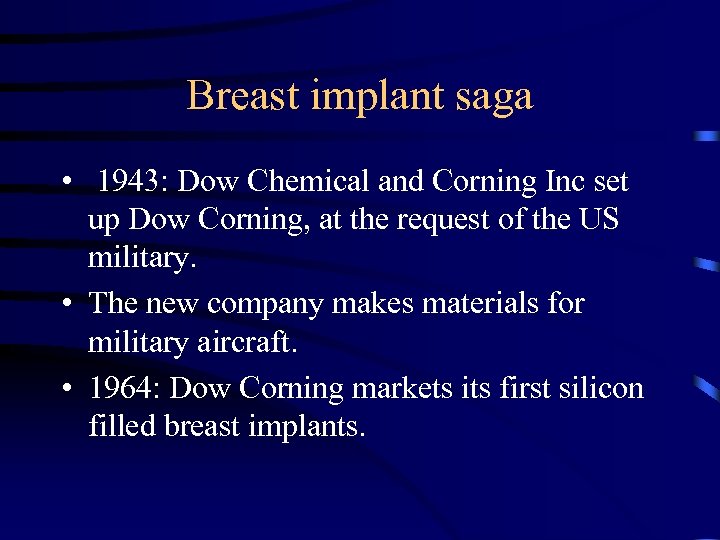 Breast implant saga • 1943: Dow Chemical and Corning Inc set up Dow Corning,
