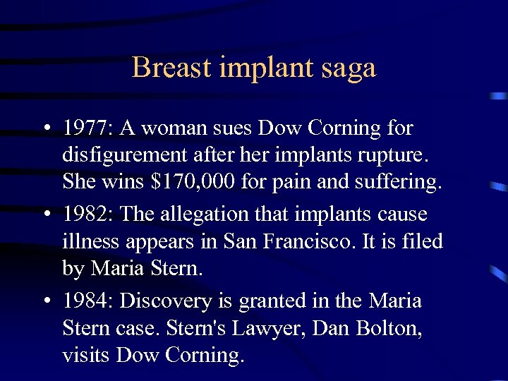 Breast implant saga • 1977: A woman sues Dow Corning for disfigurement after her