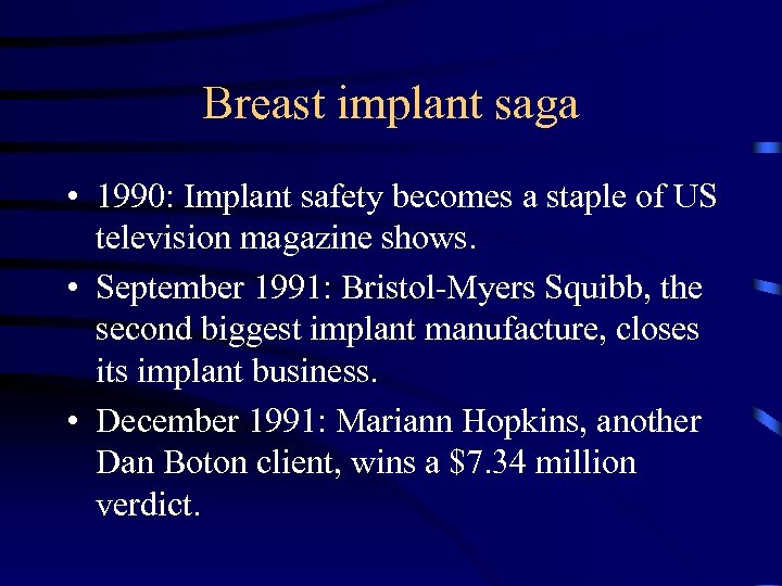 Breast implant saga • 1990: Implant safety becomes a staple of US television magazine