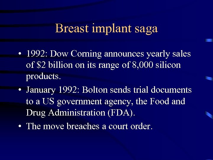 Breast implant saga • 1992: Dow Corning announces yearly sales of $2 billion on