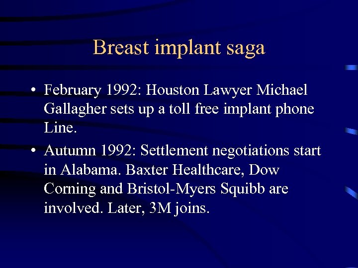 Breast implant saga • February 1992: Houston Lawyer Michael Gallagher sets up a toll