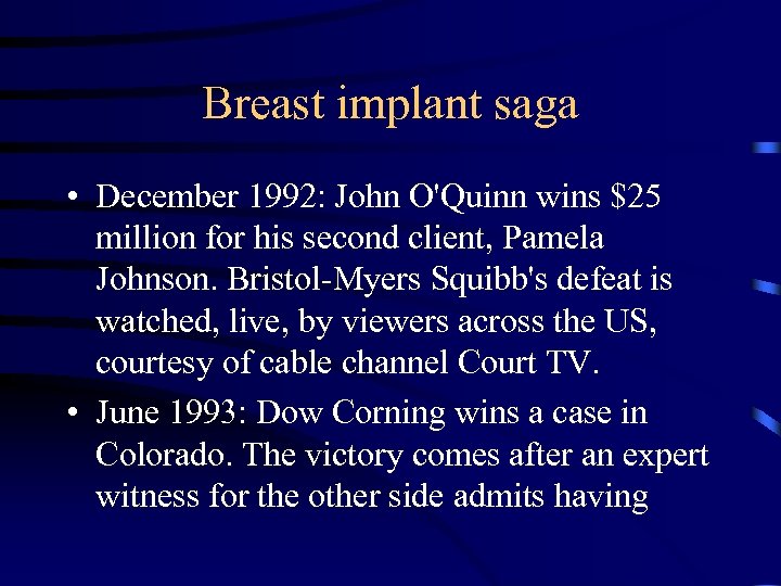 Breast implant saga • December 1992: John O'Quinn wins $25 million for his second