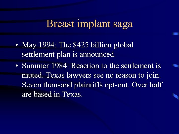 Breast implant saga • May 1994: The $425 billion global settlement plan is announced.