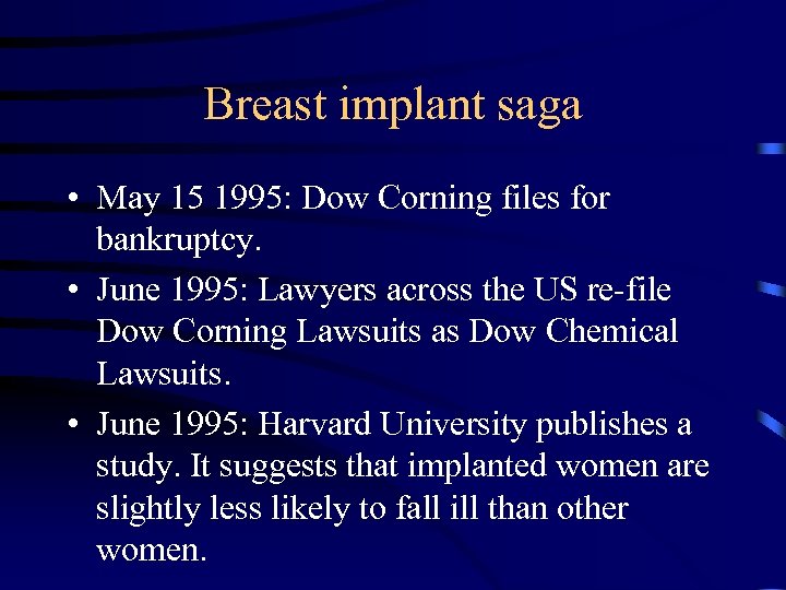 Breast implant saga • May 15 1995: Dow Corning files for bankruptcy. • June
