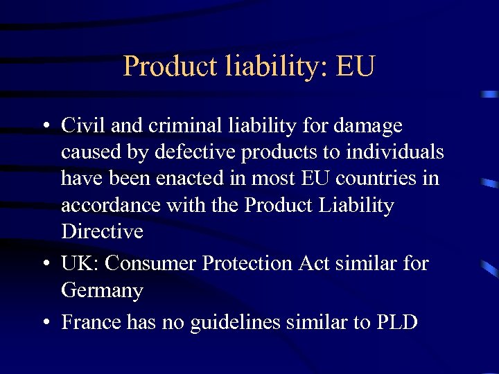 Product liability: EU • Civil and criminal liability for damage caused by defective products