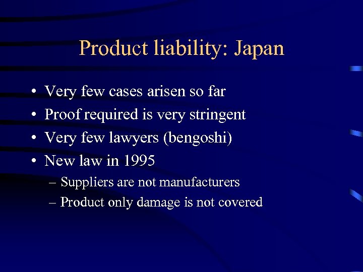 Product liability: Japan • • Very few cases arisen so far Proof required is