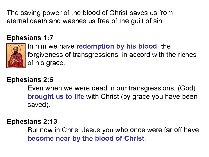 The saving power of the blood of Christ saves us from eternal death and