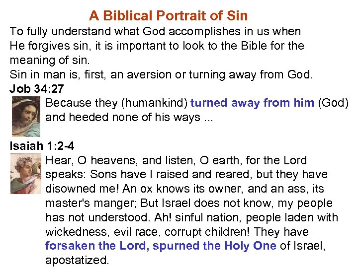 A Biblical Portrait of Sin To fully understand what God accomplishes in us when