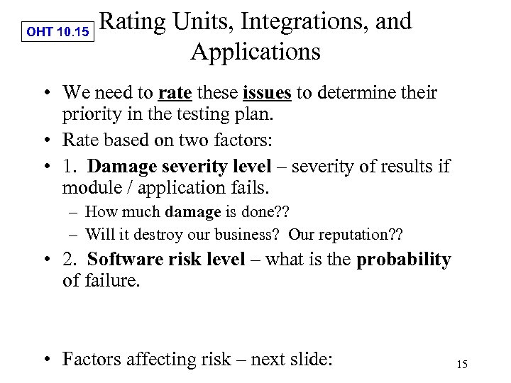 OHT 10. 15 Rating Units, Integrations, and Applications • We need to rate these