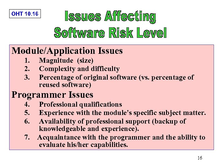 OHT 10. 16 Module/Application Issues 1. Magnitude (size) 2. Complexity and difficulty 3. Percentage