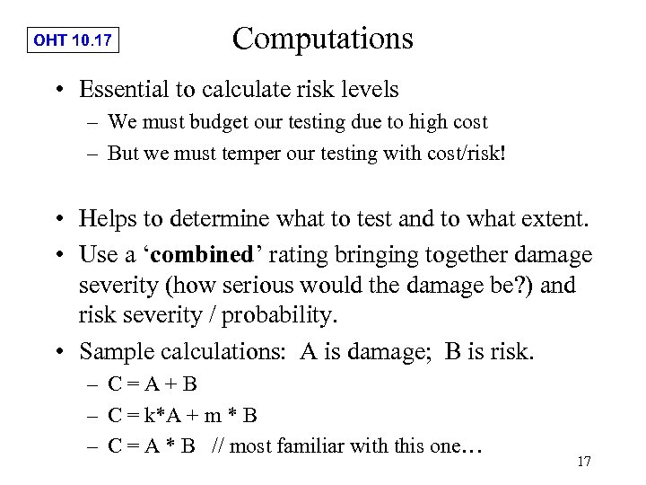 OHT 10. 17 Computations • Essential to calculate risk levels – We must budget