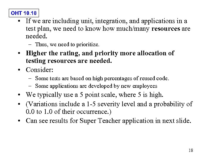 OHT 10. 18 • If we are including unit, integration, and applications in a