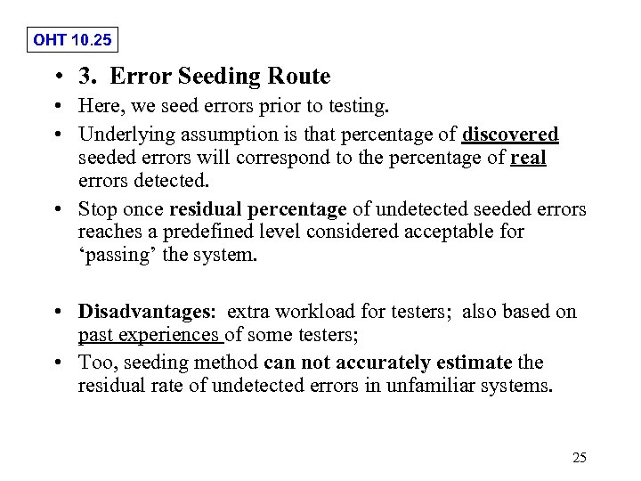 OHT 10. 25 • 3. Error Seeding Route • Here, we seed errors prior