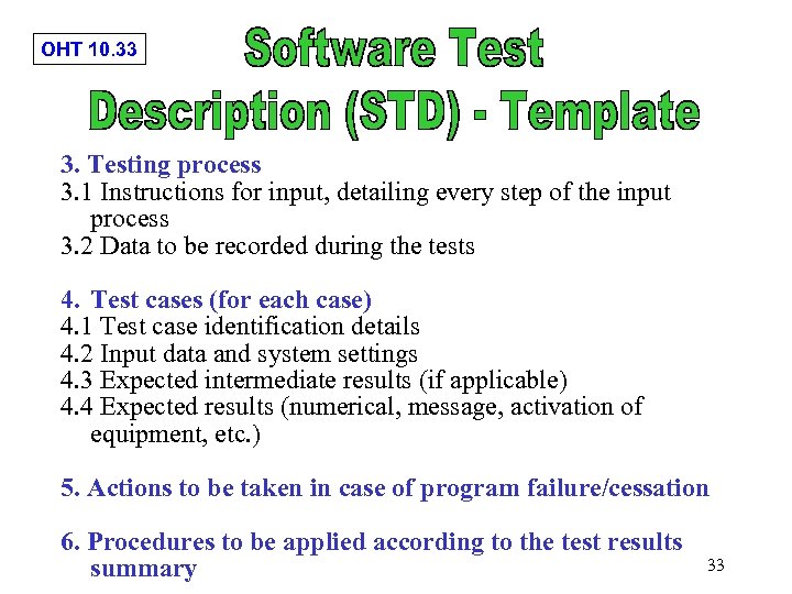 OHT 10. 33 3. Testing process 3. 1 Instructions for input, detailing every step