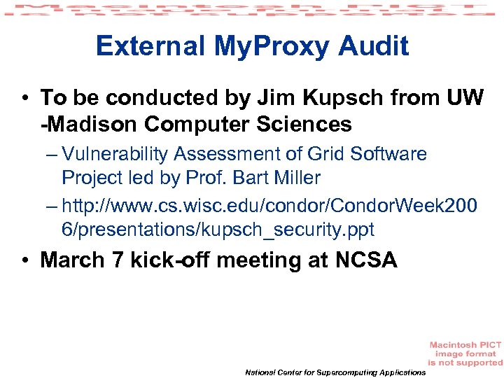 External My. Proxy Audit • To be conducted by Jim Kupsch from UW -Madison