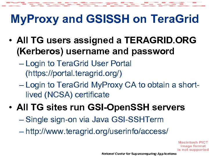 My. Proxy and GSISSH on Tera. Grid • All TG users assigned a TERAGRID.