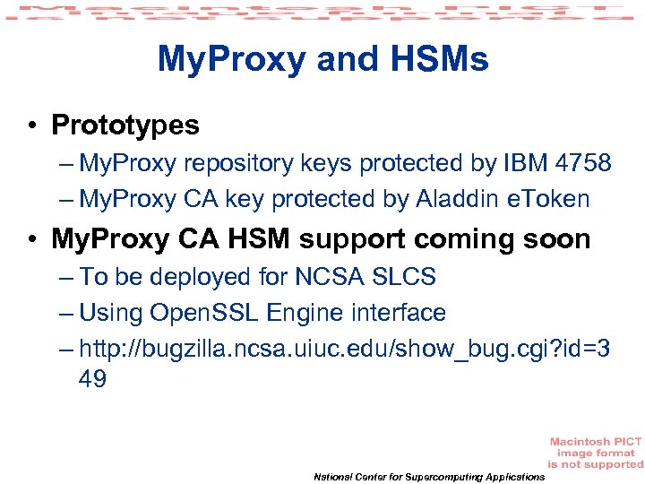 My. Proxy and HSMs • Prototypes – My. Proxy repository keys protected by IBM