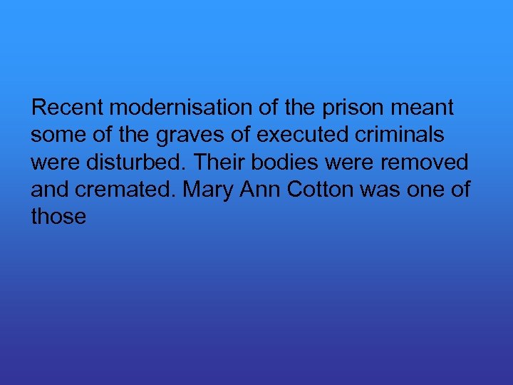 Recent modernisation of the prison meant some of the graves of executed criminals were