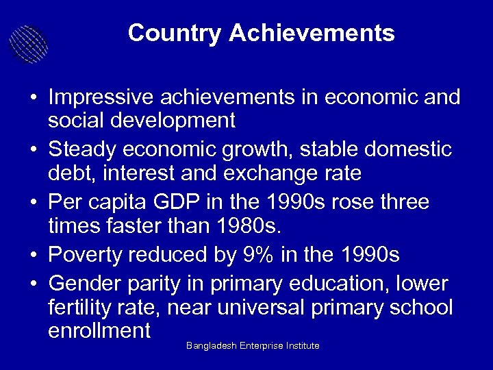 Country Achievements • Impressive achievements in economic and social development • Steady economic growth,