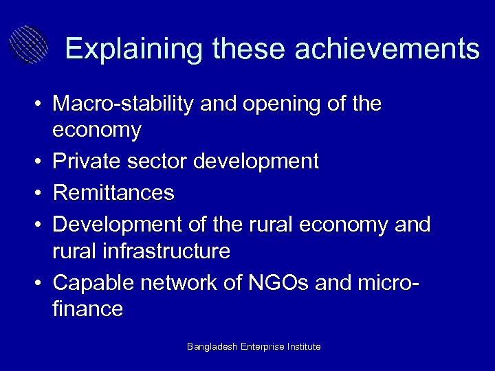 Explaining these achievements • Macro-stability and opening of the economy • Private sector development