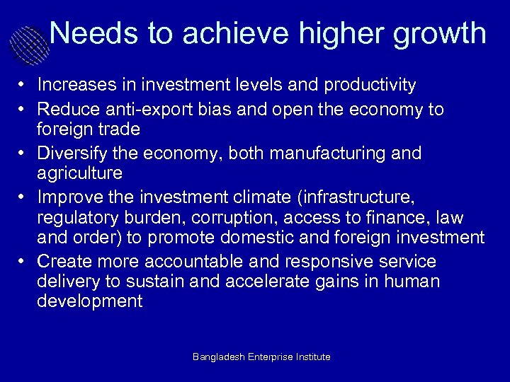 Needs to achieve higher growth • Increases in investment levels and productivity • Reduce