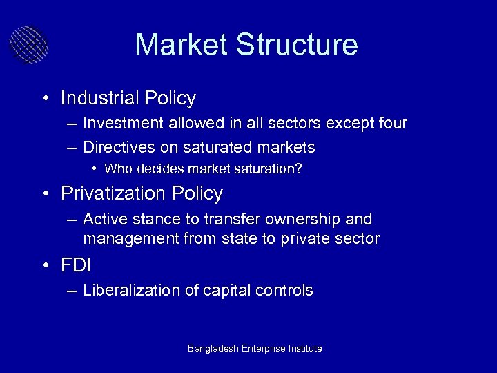 Market Structure • Industrial Policy – Investment allowed in all sectors except four –