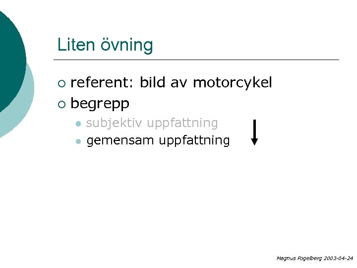 Liten övning referent: bild av motorcykel ¡ begrepp ¡ l l subjektiv uppfattning gemensam