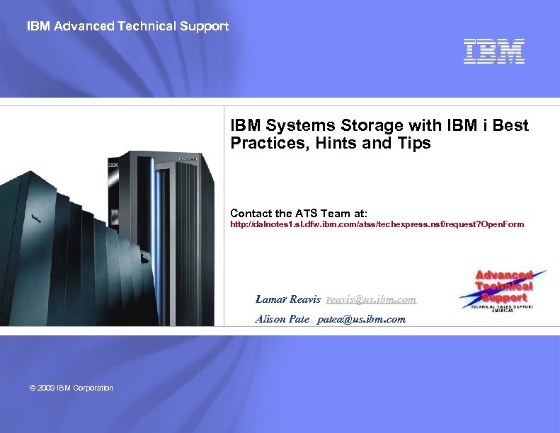 IBM Advanced Technical Support IBM Systems Storage with IBM i Best Practices, Hints and