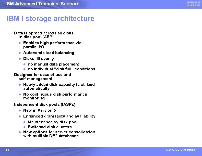 IBM Advanced Technical Support IBM i storage architecture Data is spread across all disks