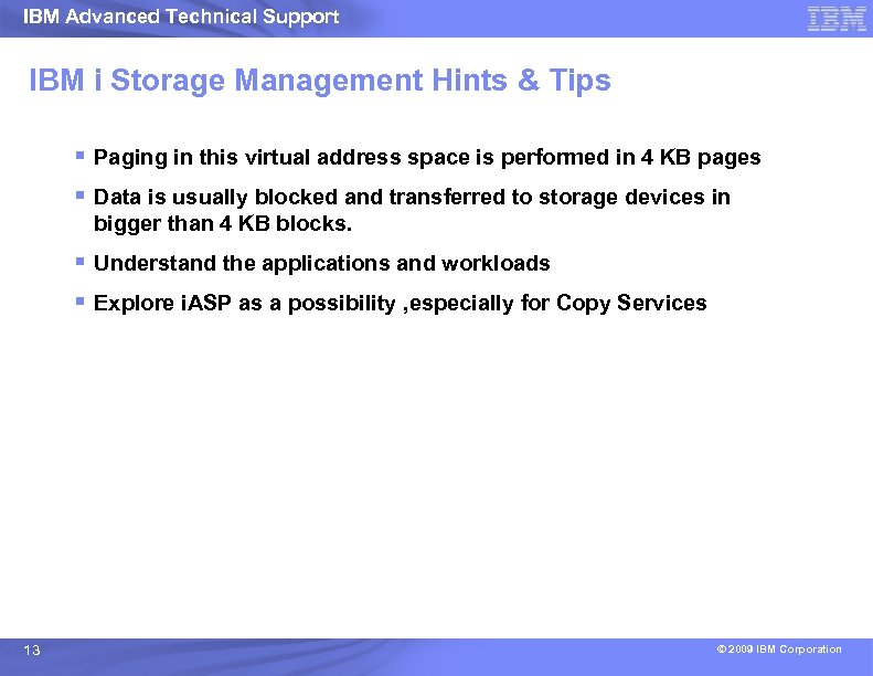 IBM Advanced Technical Support IBM i Storage Management Hints & Tips § Paging in