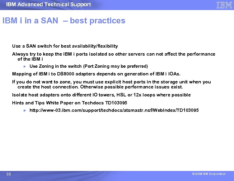 IBM Advanced Technical Support IBM i in a SAN – best practices Use a