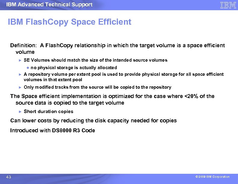 IBM Advanced Technical Support IBM Flash. Copy Space Efficient Definition: A Flash. Copy relationship