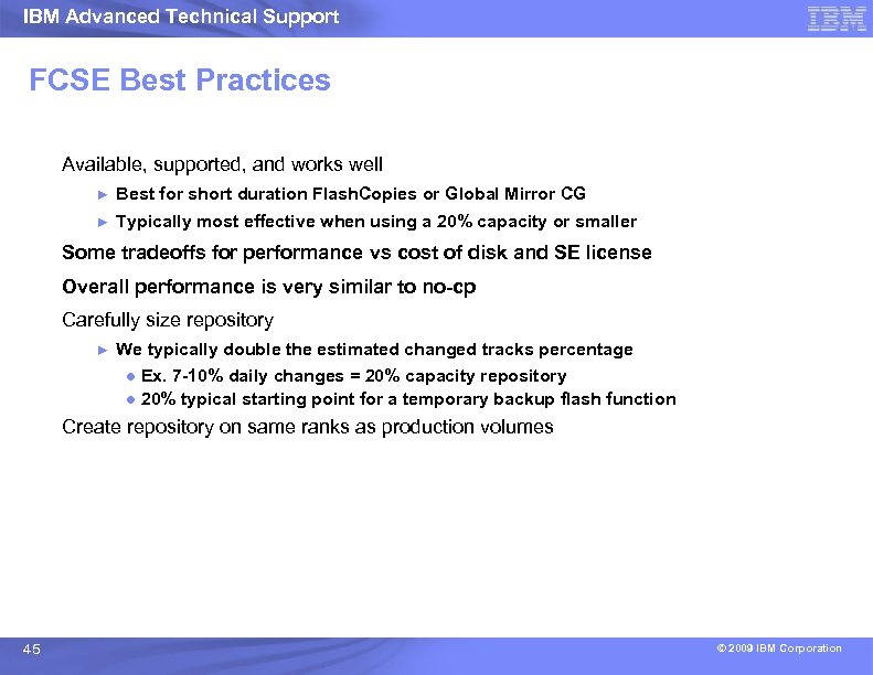 IBM Advanced Technical Support FCSE Best Practices Available, supported, and works well ► Best