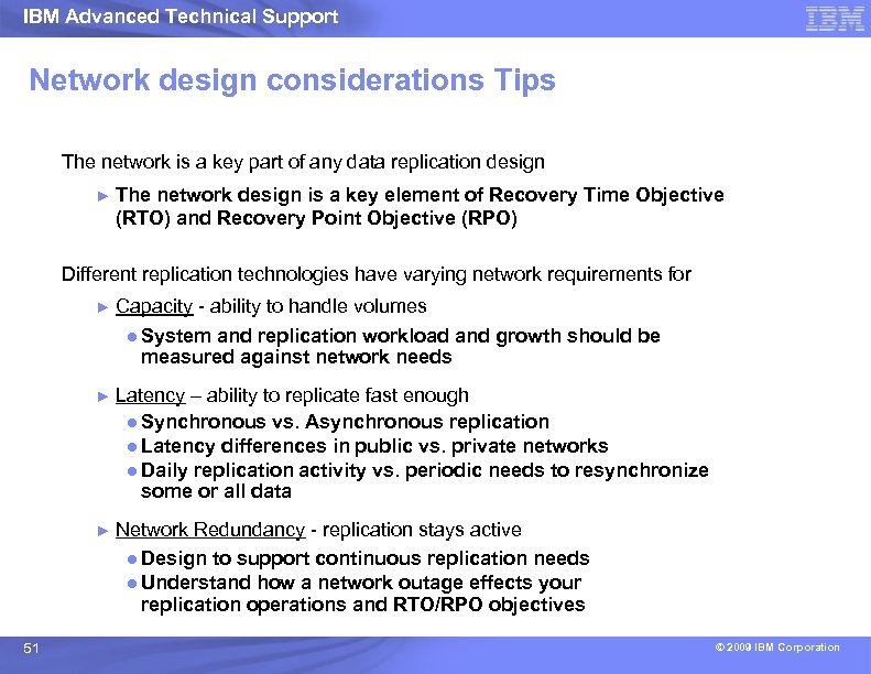 IBM Advanced Technical Support Network design considerations Tips The network is a key part