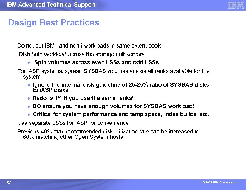 IBM Advanced Technical Support Design Best Practices Do not put IBM i and non-i
