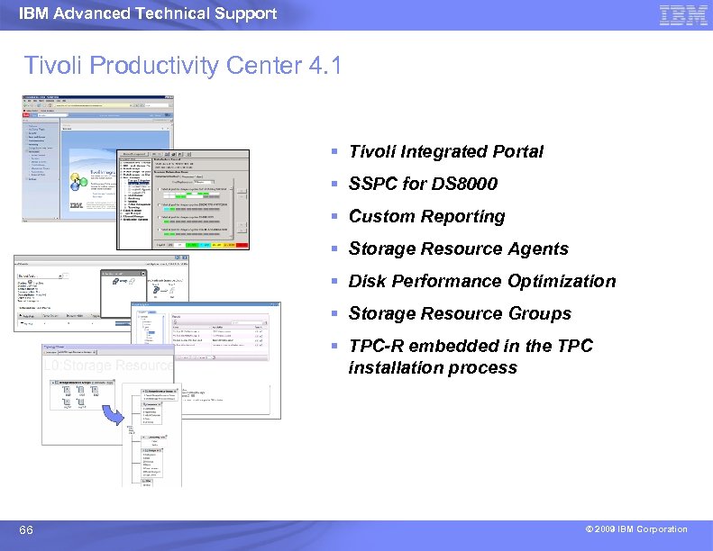 IBM Advanced Technical Support Tivoli Productivity Center 4. 1 § Tivoli Integrated Portal §