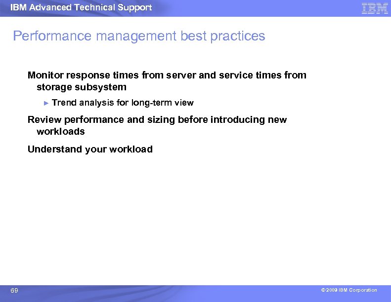 IBM Advanced Technical Support Performance management best practices Monitor response times from server and
