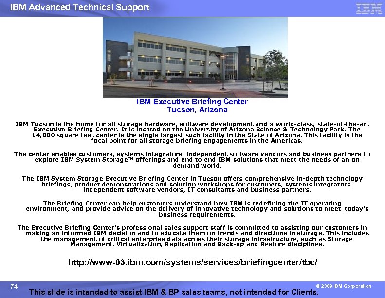 IBM Advanced Technical Support IBM Executive Briefing Center Tucson, Arizona IBM Tucson is the