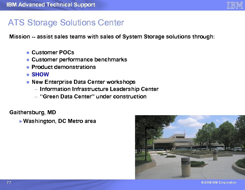 IBM Advanced Technical Support ATS Storage Solutions Center Mission -- assist sales teams with