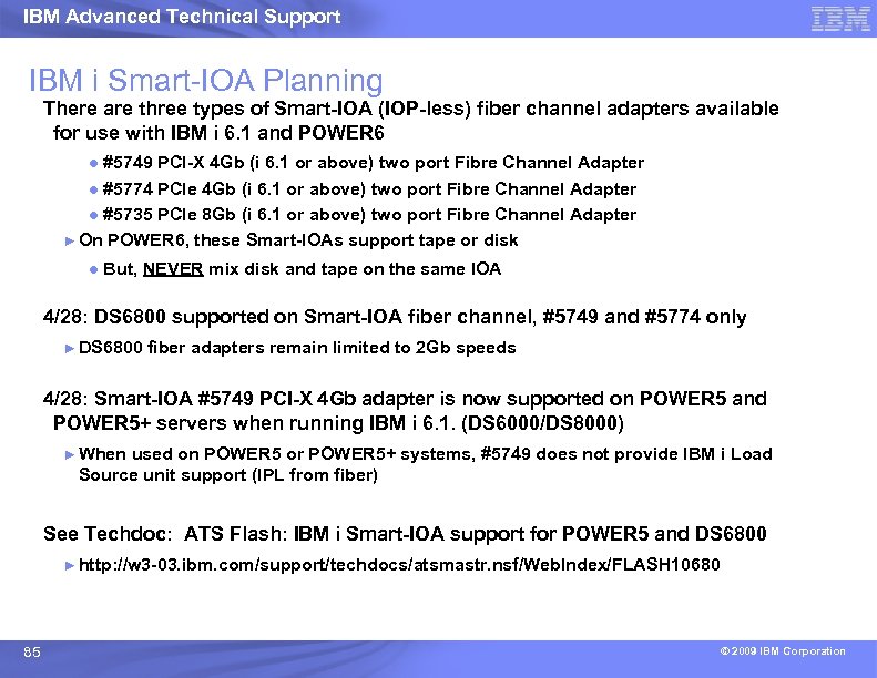 IBM Advanced Technical Support IBM i Smart-IOA Planning There are three types of Smart-IOA