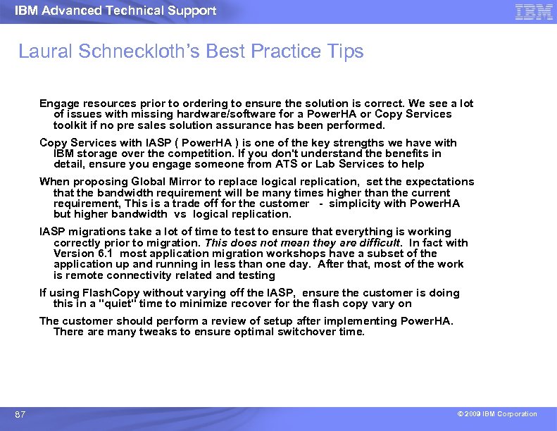 IBM Advanced Technical Support Laural Schneckloth’s Best Practice Tips Engage resources prior to ordering