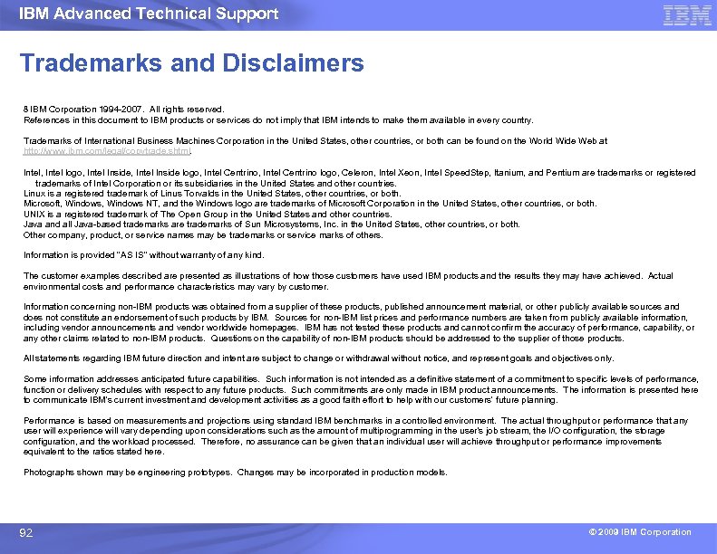 IBM Advanced Technical Support Trademarks and Disclaimers 8 IBM Corporation 1994 -2007. All rights
