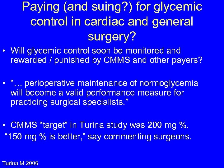 Paying (and suing? ) for glycemic control in cardiac and general surgery? • Will