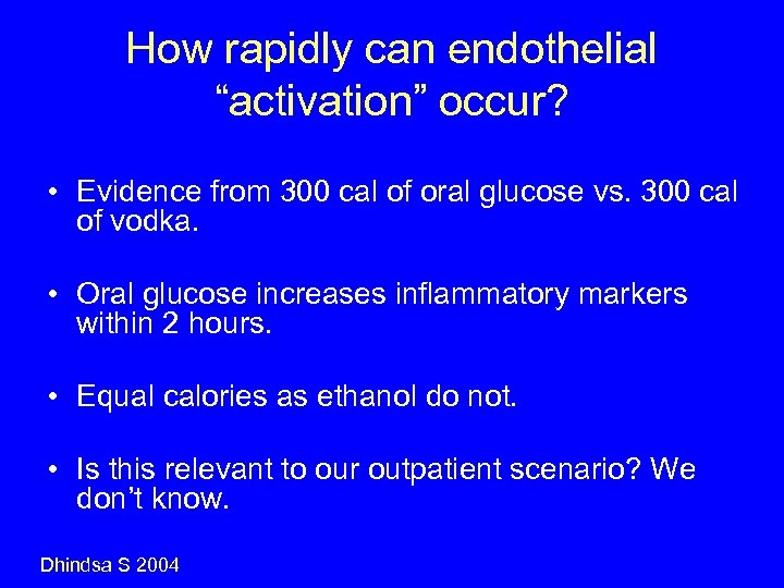 How rapidly can endothelial “activation” occur? • Evidence from 300 cal of oral glucose