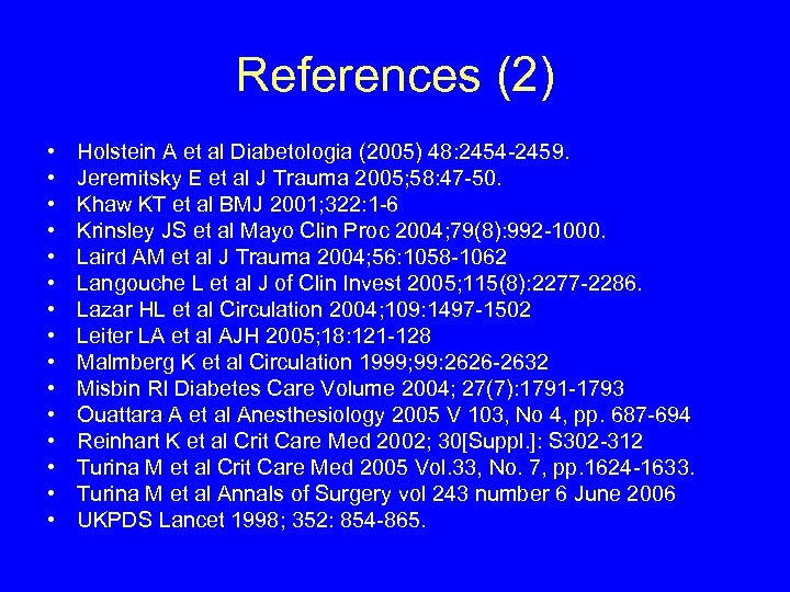 References (2) • • • • Holstein A et al Diabetologia (2005) 48: 2454