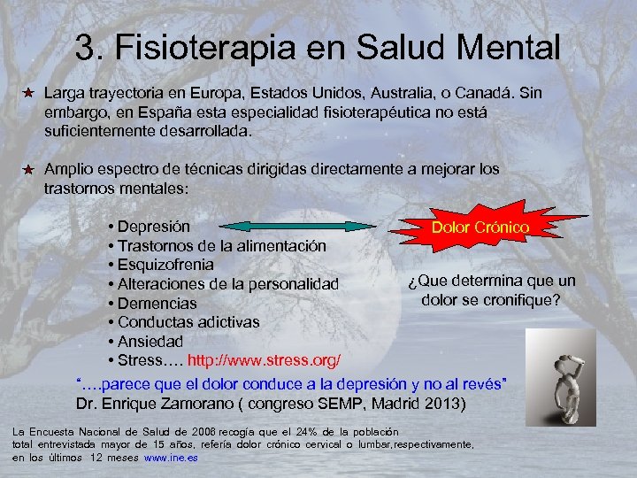3. Fisioterapia en Salud Mental Larga trayectoria en Europa, Estados Unidos, Australia, o Canadá.