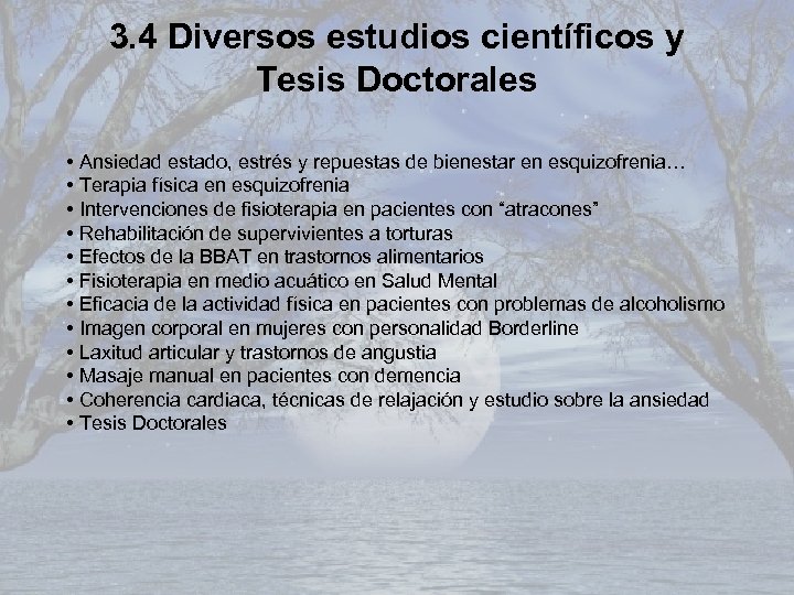 3. 4 Diversos estudios científicos y Tesis Doctorales • Ansiedad estado, estrés y repuestas